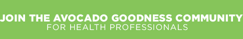 Join the avocado goodness community for health professionals