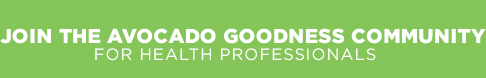 Join the Avocado Goodness Community for Health Professionals