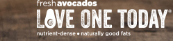 Fresh Avocados, Love one Today® | Nutrient-Dense • Naturally Good Fats