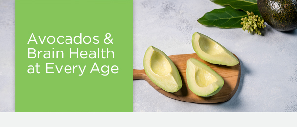 Avocados & Brain Health at Every Age