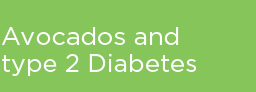 Avocados and Type 2 Diabetes