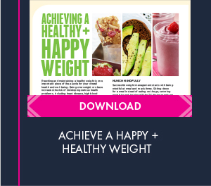 Click to download the Achieving a Healthy + Happy Weight handout