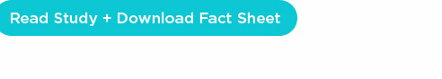 Click Here to Read Study + Download Fact Sheet